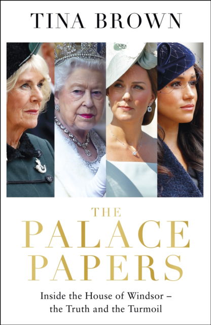 Cover for Tina Brown · The Palace Papers: Inside the House of Windsor - the Truth and the Turmoil (Paperback Bog) (2023)