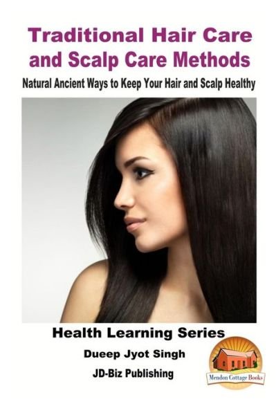 Cover for John Davidson · Traditional Hair Care and Scalp Care Methods - Natural Ancient Ways to Keep Your Hair and Scalp Healthy (Pocketbok) (2016)