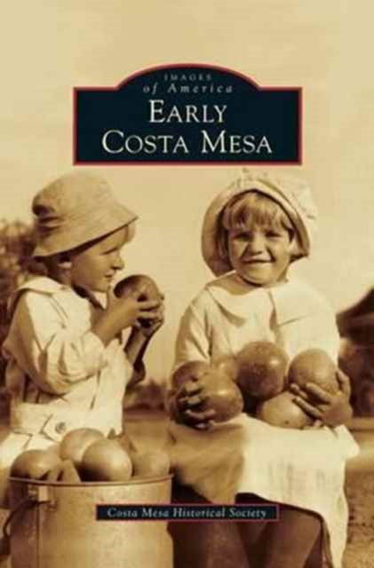 Cover for Costa Mesa Historical Society · Early Costa Mesa (Hardcover Book) (2009)