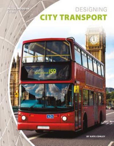 Cover for Kate Conley · Designing City Transport (Hardcover Book) (2018)