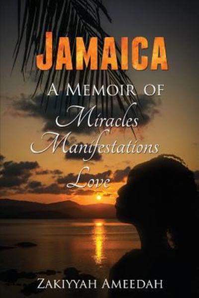 Cover for Zakiyyah Ameedah · Jamaica A Memoir (Taschenbuch) (2016)