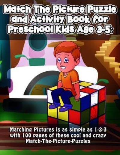 Cover for Nora Roberts · Match The Picture Puzzle and Activity Book for Preschool Kids Age 3-5 : Matching Pictures is as simple as 1-2-3 with 100 pages of these cool and crazy Match-The-Picture-Puzzles (Paperback Bog) (2016)