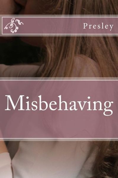 Cover for Presley · Misbehaving (Paperback Bog) (2016)