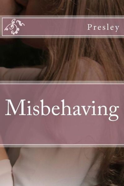 Cover for Presley · Misbehaving (Paperback Book) (2016)
