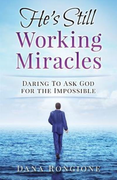 Cover for Dana Rongione · He's Still Working Miracles (Paperback Book) (2016)