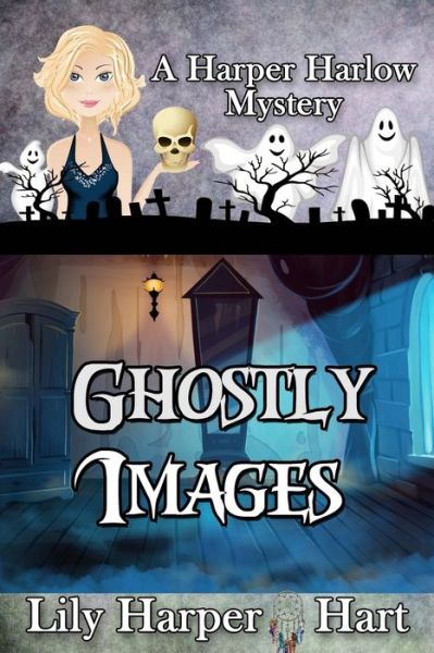 Cover for Lily Harper Hart · Ghostly Images (Paperback Book) (2016)