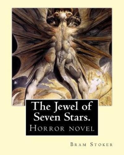 The Jewel of Seven Stars. By - Bram Stoker - Books - Createspace Independent Publishing Platf - 9781539409809 - October 8, 2016