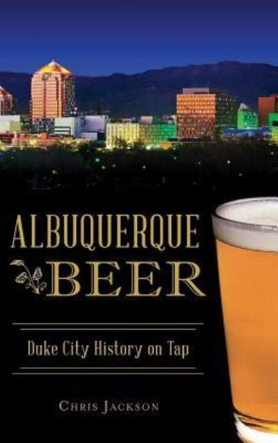 Cover for Chris Jackson · Albuquerque Beer (Gebundenes Buch) (2017)