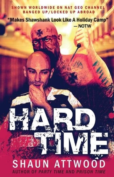 Cover for Shaun Attwood · Hard Time: Locked Up Abroad - English Shaun Trilogy (Pocketbok) (2016)