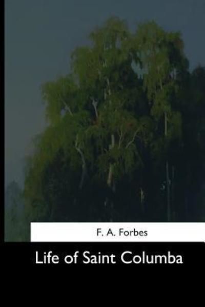 Cover for F A Forbes · Life of Saint Columba (Paperback Bog) (2017)