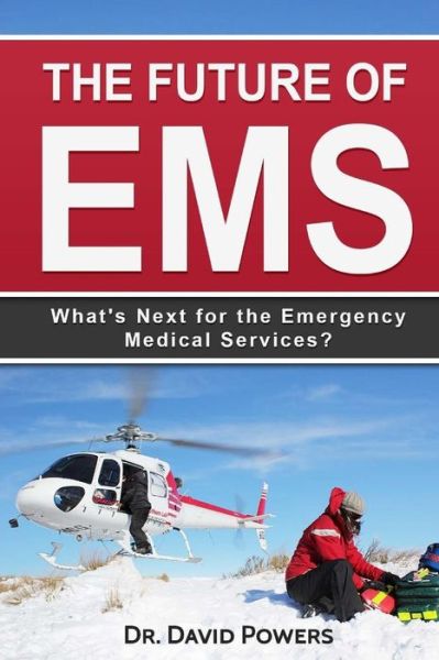 Cover for Dr David Powers · The Future of EMS (Pocketbok) (2017)