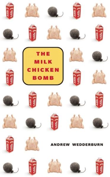 Cover for Andrew Wedderburn · The Milk Chicken Bomb (Paperback Book) (2003)