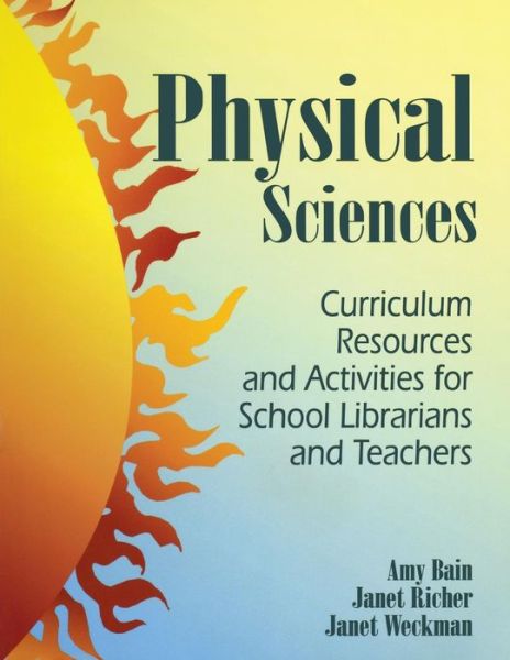 Cover for Amy Bain · Physical Sciences: Curriculum Resources and Activities for School Librarians and Teachers (Paperback Book) (2001)