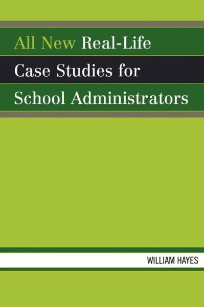 Cover for William Hayes · All New Real-Life Case Studies for School Administrators (Paperback Book) (2007)