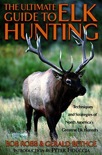 Cover for Bob Robb · Ultimate Guide to Elk Hunting (Paperback Book) [1st edition] (2001)
