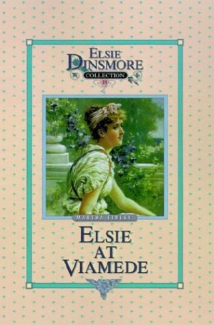 Cover for Martha Finley · Elsie at Viamede, Book 18 (Elsie Dinsmore Collection) (Hardcover Book) (1997)