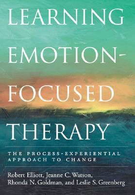 Cover for Robert Elliott · Learning Emotion-Focused Therapy: The Process-Experiential Approach to Change (Hardcover Book) (2003)