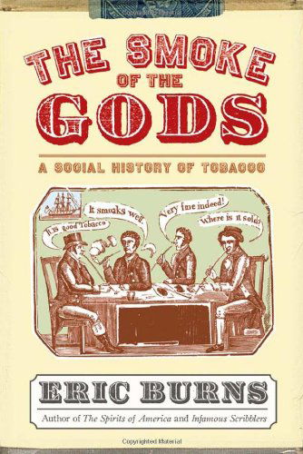 Cover for Eric Burns · The Smoke of the Gods: A Social History of Tobacco (Hardcover Book) (2006)