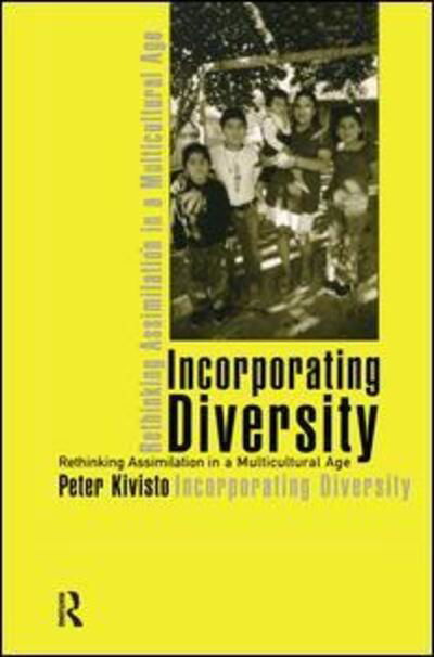 Incorporating Diversity: Rethinking Assimilation in a Multicultural Age - Peter Kivisto - Libros - Taylor & Francis Inc - 9781594510809 - 15 de mayo de 2005