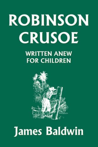 Cover for James Baldwin · Robinson Crusoe Written Anew for Children (Yesterday's Classics) (Pocketbok) (2006)