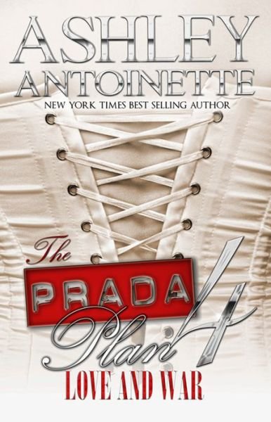 Cover for Ashley Antoinette · The Prada Plan 4: Love and War (Paperback Book) (2014)