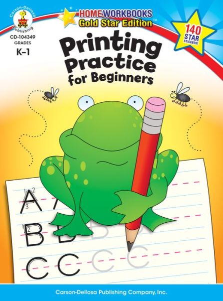 Cover for Carson-dellosa · Printing Practice for Beginners, Grades K - 1: Gold Star Edition (Revised) (Paperback Book) (2010)