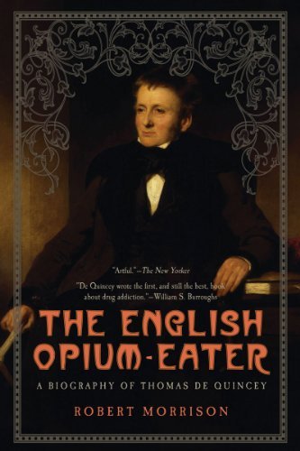 Cover for Robert Morrison · The English Opium-eater: a Biography of Thomas De Quincey (Paperback Book) [Reprint edition] (2012)