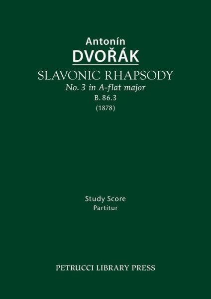 Cover for Antonin Dvorak · Slavonic Rhapsody in A-flat Major, B.86.3: Study Score (Paperback Bog) (2015)