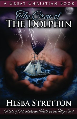 Cover for Hesba Stretton · The Crew of the Dolphin: an Exciting Tale of Adventure and Faith on the High Seas (Taschenbuch) (2013)