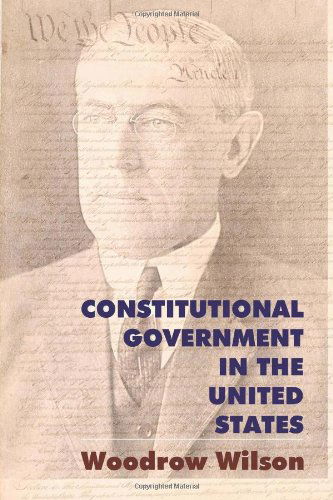 Cover for Woodrow Wilson · Constitutional Government in the United States (Paperback Book) (2011)