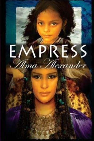 Cover for Alma Alexander · Empress (Book) (2016)