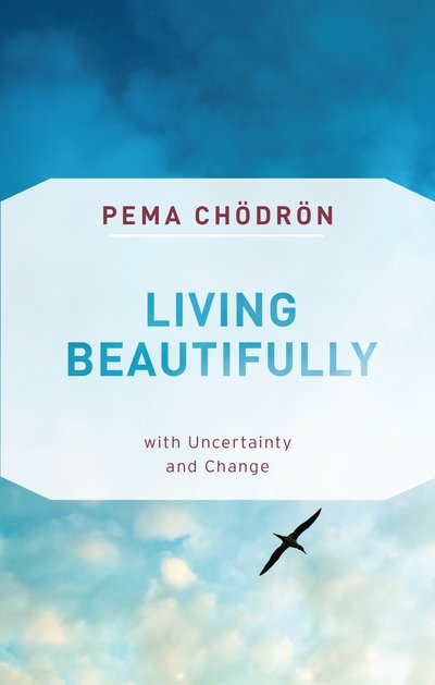 Cover for Pema Chodron · Living Beautifully: with Uncertainty and Change (Paperback Bog) (2019)