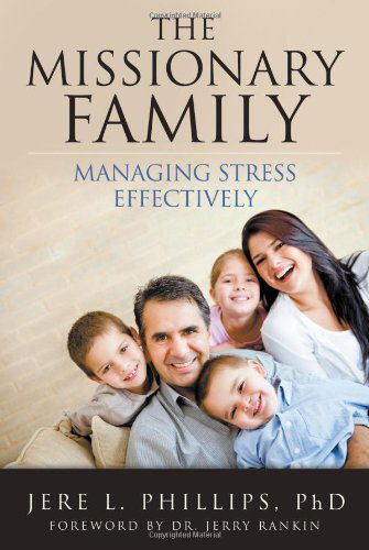 Cover for Phd Jere L. Phillips · The Missionary Family: Managing Stress Effectively (Paperback Book) (2013)