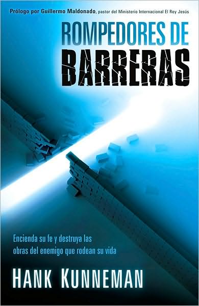 Cover for Hank Kunneman · Rompedores De Barreras: Encienda Su Fe Y Destruya Las Obras Del Enemigo Que Rodean Su Vida (Paperback Book) [Spanish edition] (2011)