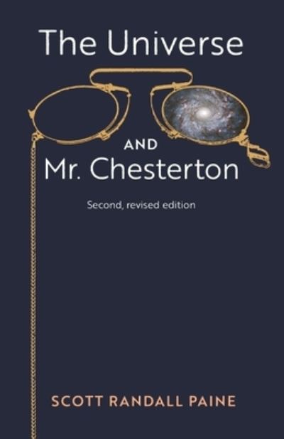 Cover for Scott Randall Paine · The Universe and Mr. Chesterton (Paperback Book) [Second, Revised edition] (2019)