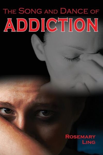 The Song and Dance of Addiction - Rosemary Ling - Books - Faithful Life Publishers - 9781630731809 - January 13, 2017