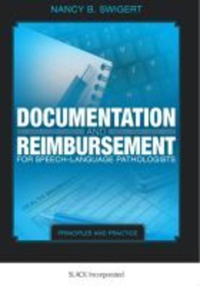 Cover for Nancy Swigert · Documentation and Reimbursement for Speech-Language Pathologists: Principles and Practice (Paperback Book) (2018)