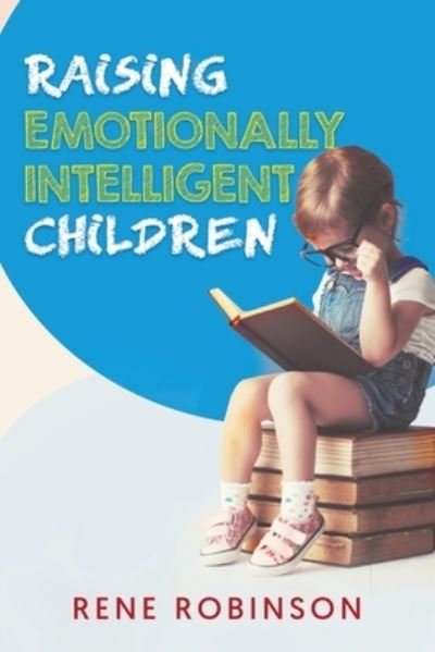 Cover for Rene Robinson · Raising Emotionally Intelligent Children (Pocketbok) (2021)