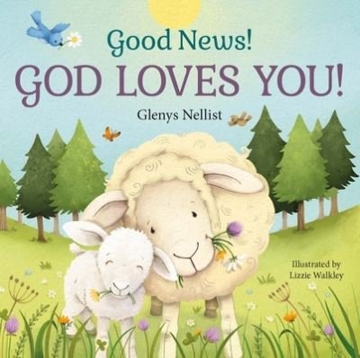 Cover for Glenys Nellist · Good News! God Loves You! (Board book) (2022)