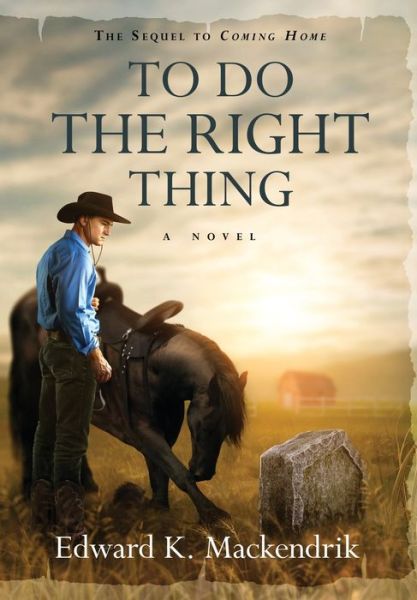 Cover for Edward K Mackendrik · To Do the Right Thing (Hardcover Book) (2021)