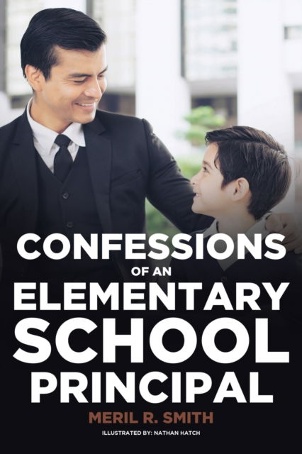 Cover for Meril R Smith · Confessions of an Elementary School Principal (Paperback Book) (2020)