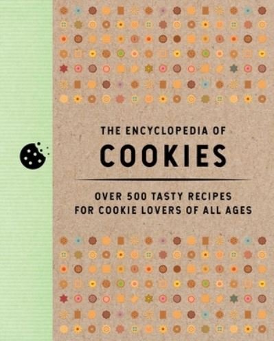 Cover for Editors of Cider Mill Press · The Encyclopedia of Cookies: Over 500 Tasty Recipes for Cookie Lovers of All Ages - Encyclopedia Cookbooks (Hardcover Book) (2021)