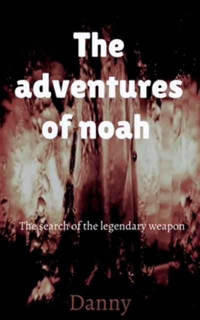 Adventures of Noah - Danny - Books - Notion Press - 9781648693809 - March 25, 2020