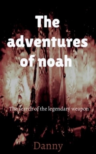 Cover for Danny · Adventures of Noah (Book) (2020)