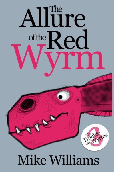 Cover for Mike Williams · The Allure of the Red Wyrm (Paperback Book) (2014)