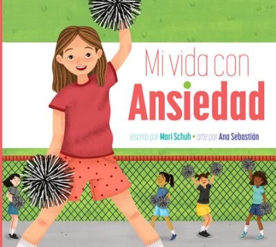 Cover for Mari C. Schuh · Mi Vida con Ansiedad (Book) (2022)