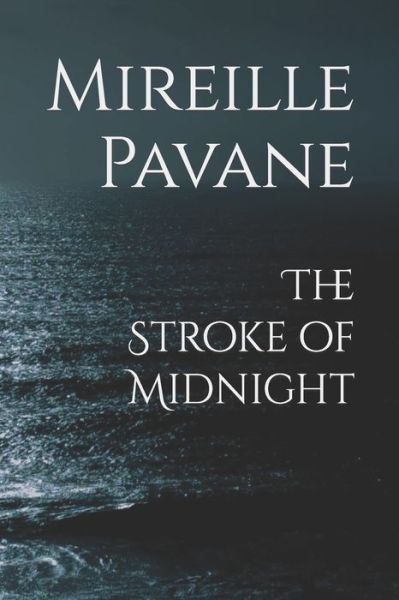 Cover for Mireille Pavane · The Stroke of Midnight (Paperback Book) (2019)