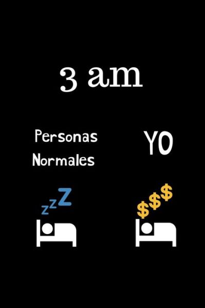 Cover for La Vieja Agria Publishing · 3 AM Personas Normales zzz Yo $$$ (Paperback Book) (2019)