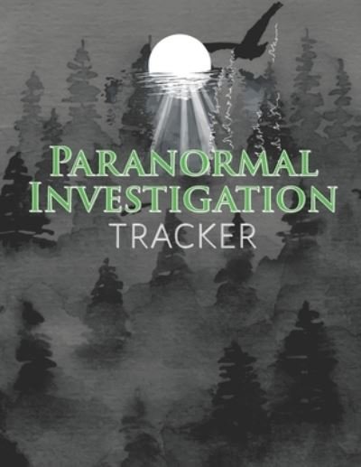 Cover for Larkspur &amp; Tea Publishing · Paranormal Investigation Tracker (Paperback Bog) (2019)