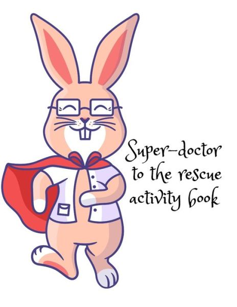 Cover for Cristie Publishing · Super-doctor to the rescue activity book (Pocketbok) (2020)